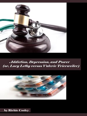 cover image of Addiction, Depression, and Power (or, Lucy Letby versus Valerie Trierweiler)